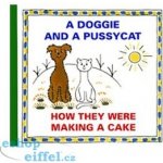 A DOGGIE AND A PUSSYCAT : HOW THEY WERE MAKING A CAKE – Hledejceny.cz