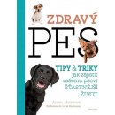 Zdravý pes. Tipy a triky, jak zajistit vašmu psovi šťastnější život - Arden Mooreová