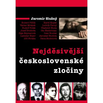 Nejděsivější československé zločiny - Slušný Jaromír