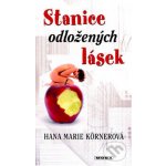 Stanice odložených lásek - Hana Marie Körnerová – Hledejceny.cz
