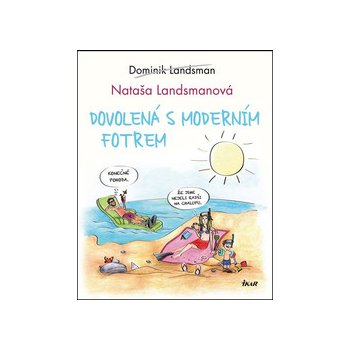 Dovolená s moderním fotrem - Landsman Dominik