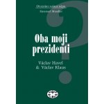 Oba moji prezidenti -- Václav Havel a Václav Klaus - Emanuel Mandler – Hledejceny.cz