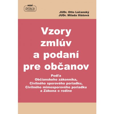 Vzory zmlúv a podaní pre občanov - Milada Illášová, Ing. Otto Lúčanský – Hledejceny.cz