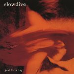 Slowdive Just For A Day Reedice LP – Sleviste.cz
