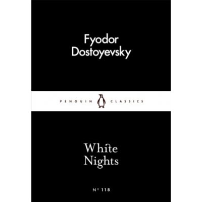 White Nights Penguin Little Black Classics... Fyodor Dostoyevsky – Zboží Dáma White Nights Penguin Little Black Classics... Fyodor Dostoyevsky – Zboží Dáma