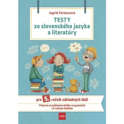 Testy zo slovenského jazyka a literatúry pre 5. ročník základných škôl, 2. vydanie