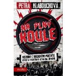 Na plný koule - Historky z rockového podsvětí, které si vychutnáte až do dna. Úplného. - Petra Klabouchová – Hledejceny.cz