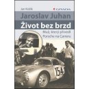 Jaroslav Juhan - Život bez brzd - Muž, který přivedl Porsche na