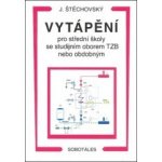 Vytápění pro střední školy se studijním oborem TZB nebo obdobným - J. Štěchovský – Hledejceny.cz