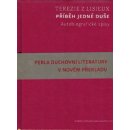 PŘÍBĚH JEDNÉ DUŠE - AUTOBIOGRAFICKÉ SPISY - Terezie z Lisieux