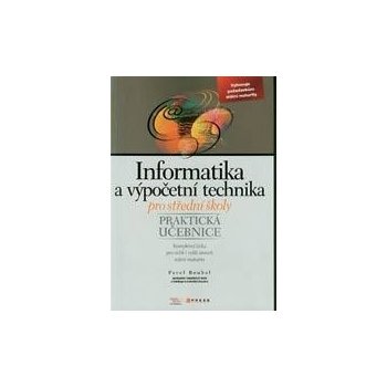 Informatika a výpočetní technika pro střední školy - Praktická učebnice