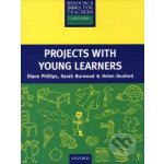 RESOURCE BOOKS FOR PRIMARY TEACHERS: PROJECTS WITH YOUNG LEARNERS - D. Phillips