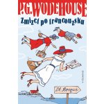 Zmizet po francouzsku - P.G. Wodehouse – Hledejceny.cz