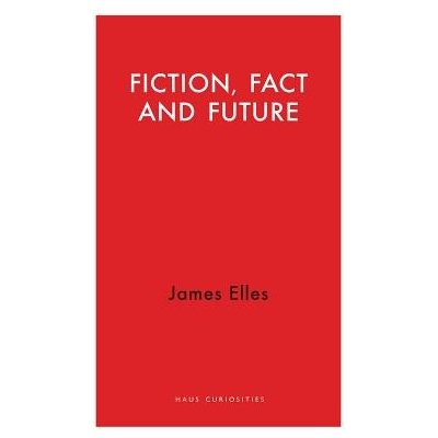 Fiction, Fact and Future: The Essence of Eu Democracy - Elles James – Hledejceny.cz
