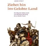 Ziehet hin ins gelobte Land - Jakob Streit – Hledejceny.cz