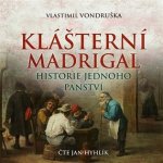 Klášterní madrigal - Vlastimil Vondruška – Hledejceny.cz