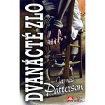 Dvanácté zlo - Patterson James – Hledejceny.cz