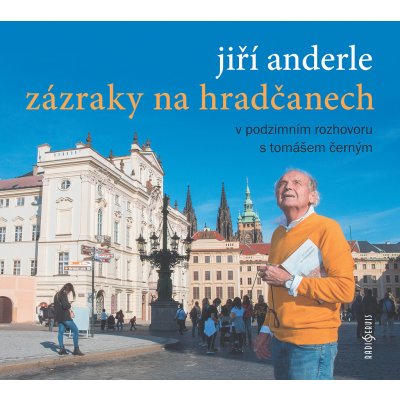 Jiří Anderle Zázraky na Hradčanech