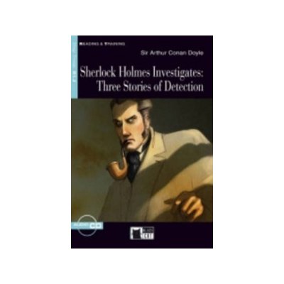 SHERLOCK HOLMES INVESTIGATES: THREE STORIES OF DETECTION