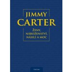 Ženy, náboženství, násilí a moc Jimmy Carter – Sleviste.cz