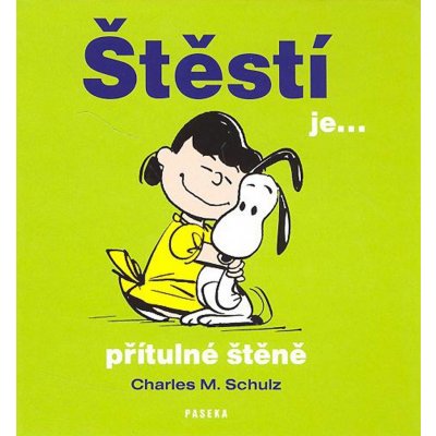 ŠTĚSTÍ JE... PŘÍTULNÉ ŠTĚNĚ - Charles M. Schulz – Zboží Mobilmania