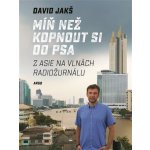 Míň než kopnout si do psa - Z Asie na vlnách Radiožurnálu - David Jakš – Sleviste.cz