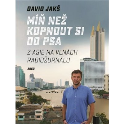 Míň než kopnout si do psa - Z Asie na vlnách Radiožurnálu - David Jakš