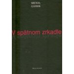 V spätnom zrkadle - Michal Gáfrik – Zboží Mobilmania