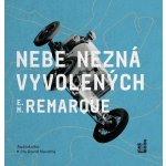 Nebe nezná vyvolených - Remarque Erich Maria - Čte David Novotný – Zboží Mobilmania