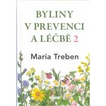 Byliny v prevenci a léčbě 2 - Žaludeční a střevní problémy - Maria Treben – Hledejceny.cz