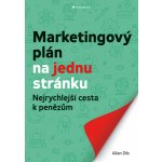 Marketingový plán na jednu stránku: Nejrychlejší cesta k penězům - Dib Allan – Hledejceny.cz