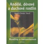 Andělé, dévové a duchové rostlin - Wolf-Dieter Storl – Hledejceny.cz