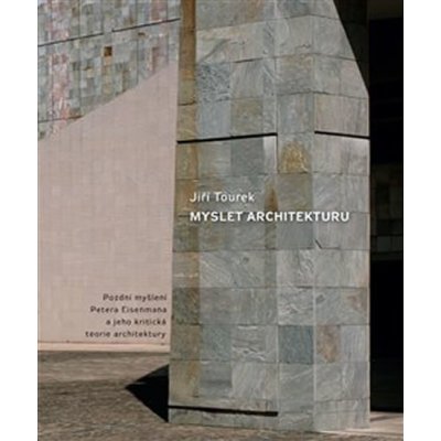 Myslet architekturu - Jiří Tourek