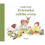 Zvieratká celého sveta - Camille Jourdy – Hledejceny.cz
