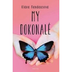 Mandausová Klára: My dokonalé Kniha