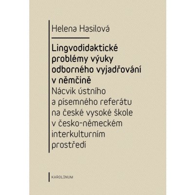 Lingvodidaktické problémy výuky odborného vyjadřování v němčině - Helena Hasilová – Zbozi.Blesk.cz