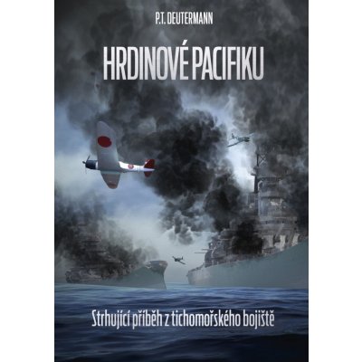 Hrdinové Pacifiku - P. T. Deutermann