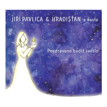 Pavlica Jiří & Hradišťan - Pozdraveno budiž světlo