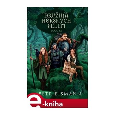 Družina horských šelem 1. Počátky - Petr Eismann