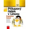 Kniha Příkazový řádek v Linuxu - Pavel Kameník