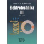 Blahovec Antonín - Elektrotechnika III – Hledejceny.cz