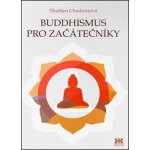 Buddhismus pro začátečníky - Thubten Chodronová – Zboží Mobilmania