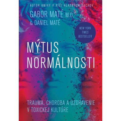 Mýtus normálnosti - Gábor Maté, Daniel Maté – Zbozi.Blesk.cz