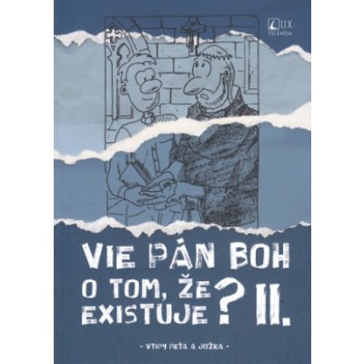 Vie Pán Boh o tom, že existuje? II. - Jozef Kováčik, Peter Kováčik, Adrián Giač ilustrátor