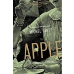 The Apple - Michel Faber – Hledejceny.cz