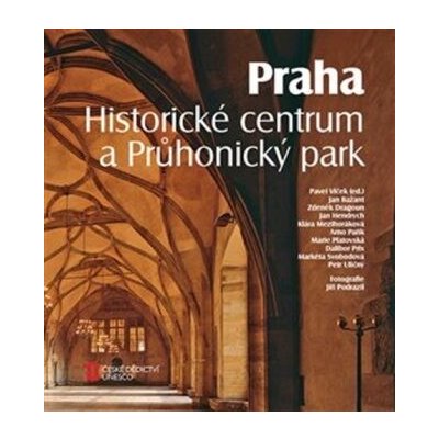 Praha. Historické centrum a Průhonický park - Jan Bažant, Arno Pařík, Pavel Vlček, Zdeněk Dragoun, Marie Platovská, Jan Hendrych, Petr Uličný, Dalibor Prix, Klára Mezihoráková, Markéta Svobodová