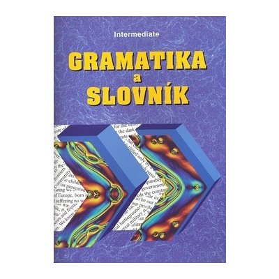 Gramatika a slovník Intermediate - Zdeněk Šmíra – Hledejceny.cz