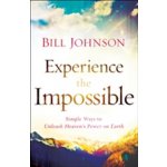 Experience the Impossible: Simple Ways To Unl... - Bill Johnson – Hledejceny.cz