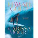 Carissa Moore: Hawaii Gold: A Celebration of Surfing Moore CarissaPevná vazba – Hledejceny.cz