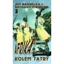 Kniha Afrika kolem Tatry Hanzelka Jiří, Zikmund Miroslav